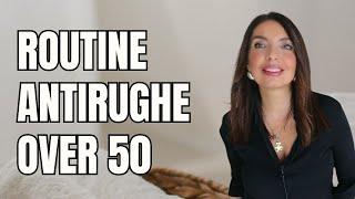 SKINCARE ROUTINE over 50: Crema antirughe e sieri che uso a 57 anni