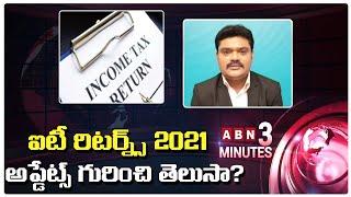 New Income Tax Returns AY 2021- 22 in a New Avatar | Watch This Video | ABN 3 Minutes