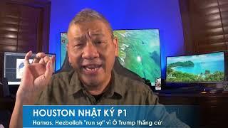 HOUSTON P1 8/11/2024: Chủ nghĩa khủng bố Hamas, Hezbollah, Houthi đang "rét" vì Ô Trump thắng cử