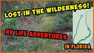 LOST in the Wilderness Our RV Life Adventure in Florida!