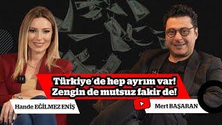 Mert BAŞARAN - Cebimdeki Dünya - Türkiye'de hep ayrım var! Zengin de mutsuz fakir de!