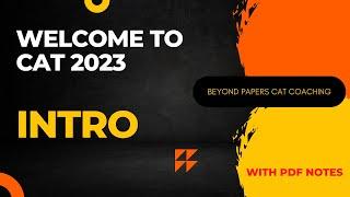Welcome to CAT 2023 | Syllabus | Free Coaching | PDF Notes | Beyond Papers CAT Coaching