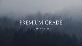 Premium Grade - Johnson Pine