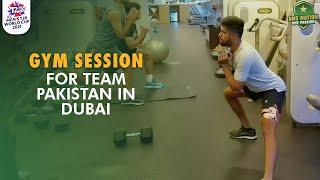 Gym Session For Team Pakistan in Dubai #WeHaveWeWill | PCB | MA2E