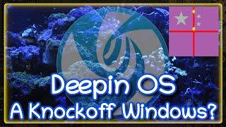 Deepin OS - Chinese Knockoff Windows?