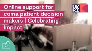 Online support for coma patient decision makers | Celebrating Impact