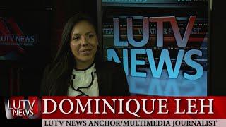 Dominique Leh - My LUTV News Experience