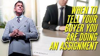 When to Tell Your Buyer you're Doing an Assignment | Quick Thoughts With Sean Terry