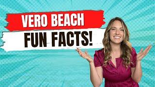 What are some fun facts about Vero Beach Florida?