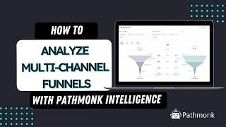 How to analyze multi channel funnels with Pathmonk Intelligence