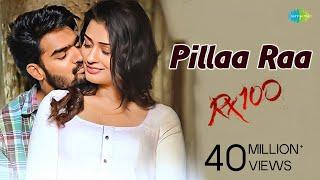 Pillaa Raa Video Song | RX 100 | Kartikeya | Payal Rajput | Anurag Kulkarni | Chaitan Bharadwaj