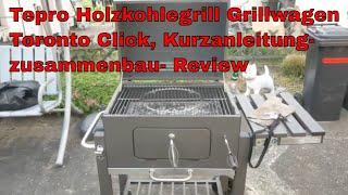 Tepro Holzkohlegrill Grillwagen Toronto Click Kurzanleitung-zusammenbau- Review