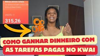 COMO GANHAR DINHEIRO COM AS TAREFAS PAGAS NO KWAI