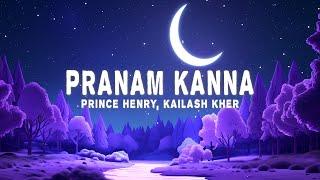 Prince Henry, Kailash Kher - Pranam Kanna (Lyrics) | Telugu Song