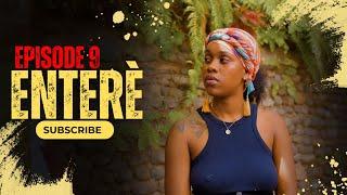 Enterè - Episode 9