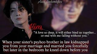 jk ff | When your sister's psyhco brother in law kidnapped you from your marriage and married you