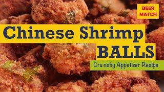 Chinese Shrimp Balls |  Crunchy Appetizer Recipe