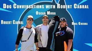 Episode 22| Dog Talk with Robert Cabral