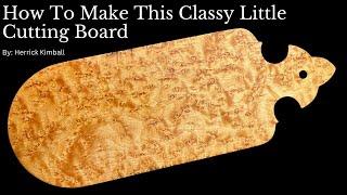 How To Make A Classy Little Cutting Board