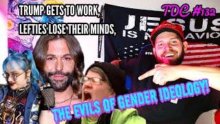 TRUMP IS ALREADY IN ACTION, LEFTIES RAGE, 4B MOVEMENT IS AWESOME, GENDER IDEOLOGY IS EVIL- TDC 132