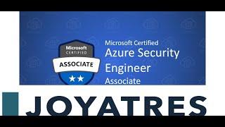 Microsoft Azure Security |AZ-500 TRAINING & EXAM  | Azure Security Services | Full Course | JOYATRES