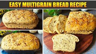 Easy Multigrain Bread Recipe | Soft Healthy Multigrain Bread At Home | Full Of Protein And Fibres