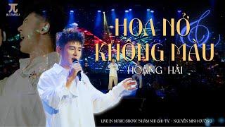 HOA NỞ KHÔNG MÀU (Live) | Hoàng Hải | Music Show Nhâm Nhi Ghi-ta 29/05