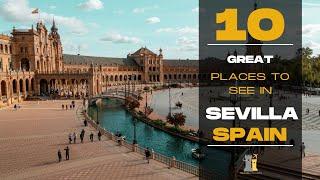 10 best places to see in Seville | Spain travel guide