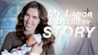 My Labor & Delivery Story