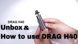 Unboxing 丨 How to use VOOPOO DRAG H40