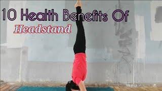 10 Awesome Health Benefits of Headstand Yoga Pose