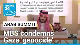 Saudi crown prince MBS condemns Gaza 'genocide', at Arab summit • FRANCE 24 English