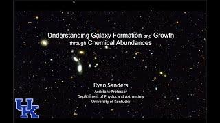 [Galaxies SIG] Understanding Galaxy Formation and Growth Through Chemical Abundances - Ryan Sanders