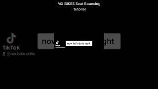 SEAT BOUNCING TUTORIAL MX BIKES