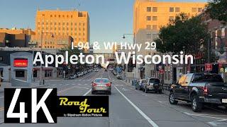 Wisconsin Road Tour of I-94 & Hwy 29 (PART I) AND Appleton, WI (PART II) in 4K - Downtown Appleton