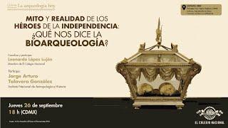 Mito y realidad de los héroes de la Independencia: ¿qué dice la bioarqueología? I La arqueología hoy