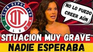 URGENTE, ES GRAVE! ¡NADIE LO ESPERABA, TODOS ESTÁN SIN PALABRAS!LAS ULTIMAS NOTICIAS DEL TOLUCA HOY