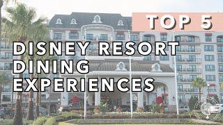 Top 5 Disney Resort Dining Experiences