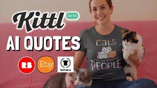 KITTL is Boosting Your Print On Demand Sales with AI QUOTES!