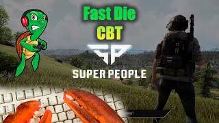 Super People CBT - Fast Die