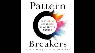 Pattern Breakers: Why Some Start-Ups Change the Future