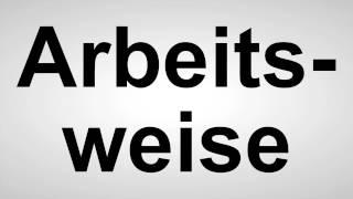 Arbeitsweise - Deutsche Aussprache