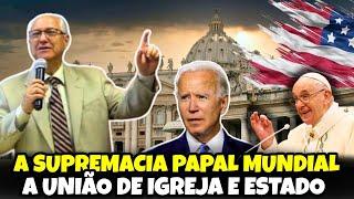 A SUPREMACIA PAPAL, A UNIÃO DE IGREJA E ESTADO | Pr. Samuel Ramos