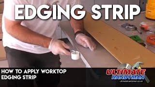 How to apply worktop edging strip