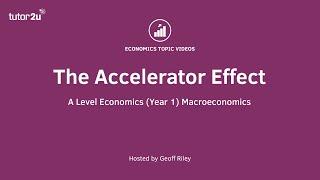 Explaining the Accelerator Effect I A Level and IB Economics