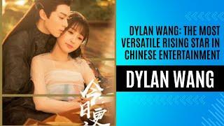 Dylan Wang: The Most Versatile Rising Star in Chinese Entertainment