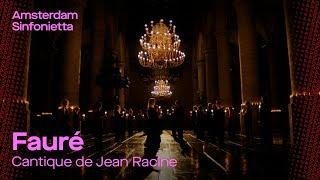 Beautiful Cantique de Jean Racine with Nederlands Kamerkoor | Amsterdam Sinfonietta