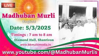 Madhuban Murli (English) LIVE - 5/3/2025 (Wednesday 7.00 am to 8 .00 am IST)