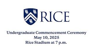 Undergraduate Commencement Ceremony at Rice University 2025