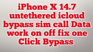 iPhone X 14.7 untethered icloud bypass iKeytools sim call Data Fixed on off fix iOS 14.7